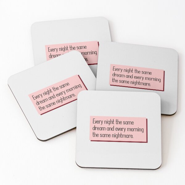 Item preview, Every night the same dream and every morning the same nightmare. designed and sold by keilamariadesig.