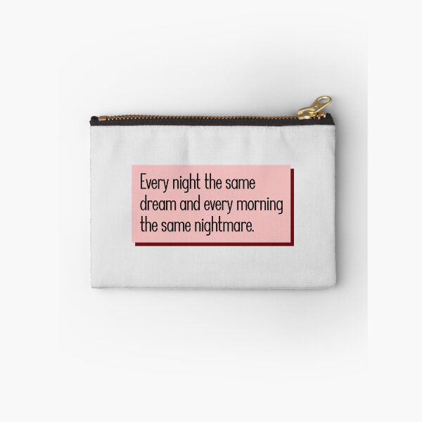 Item preview, Every night the same dream and every morning the same nightmare. designed and sold by keilamariadesig.