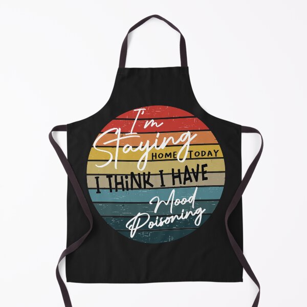 Item preview, Copy of I'm Staying Home Today I Think I Have Mood Poisoning funny t shirt for daddy and mommy fathers mom dauthers sisters designed and sold by Hamidoshop.