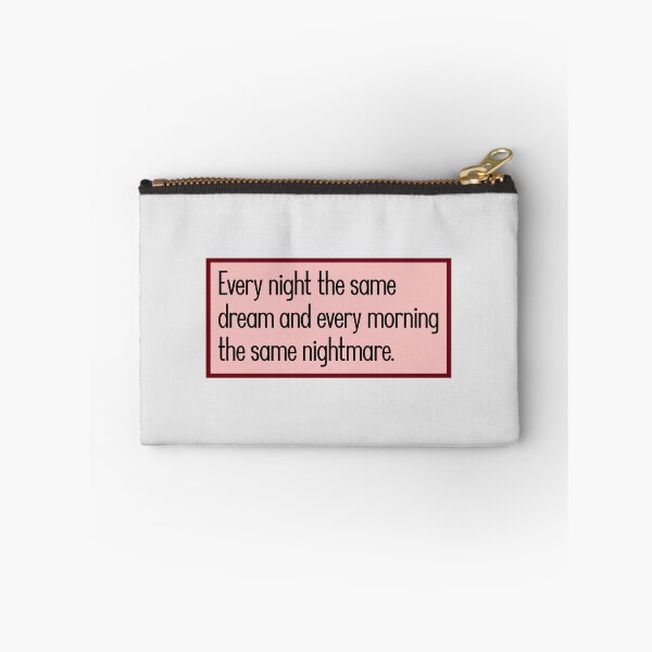 Item preview, Every night the same dream and every morning the same nightmare. designed and sold by keilamariadesig.