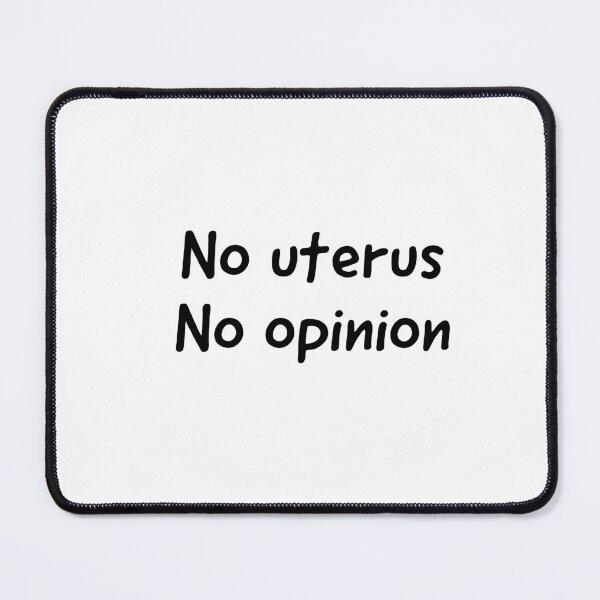 Item preview, no uterus no opinion designed and sold by Popzeyy.