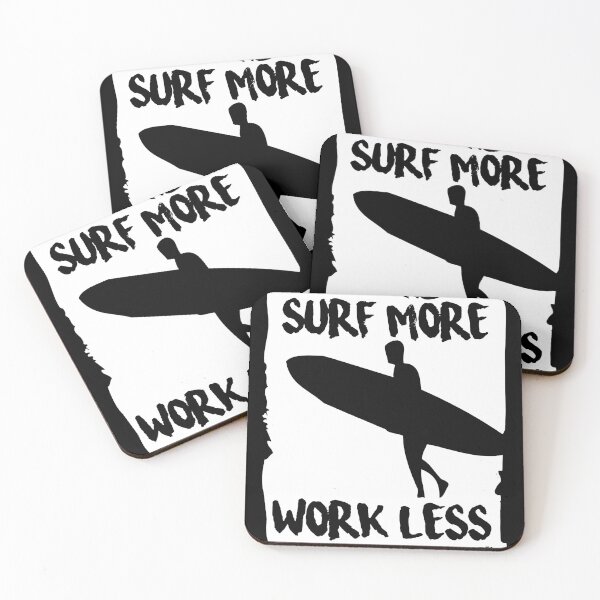 Item preview, Surf More Work Less Novelty Surf designed and sold by ShaneGuzman.