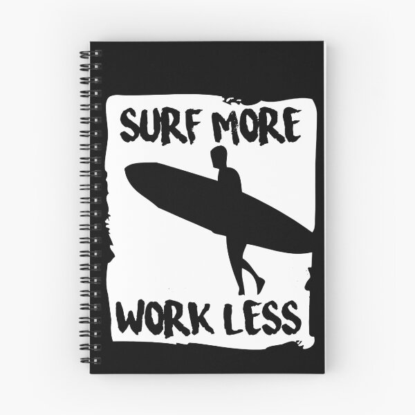 Item preview, Surf More Work Less Novelty Surf designed and sold by ShaneGuzman.