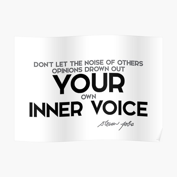 your own inner voice - steve jobs Poster