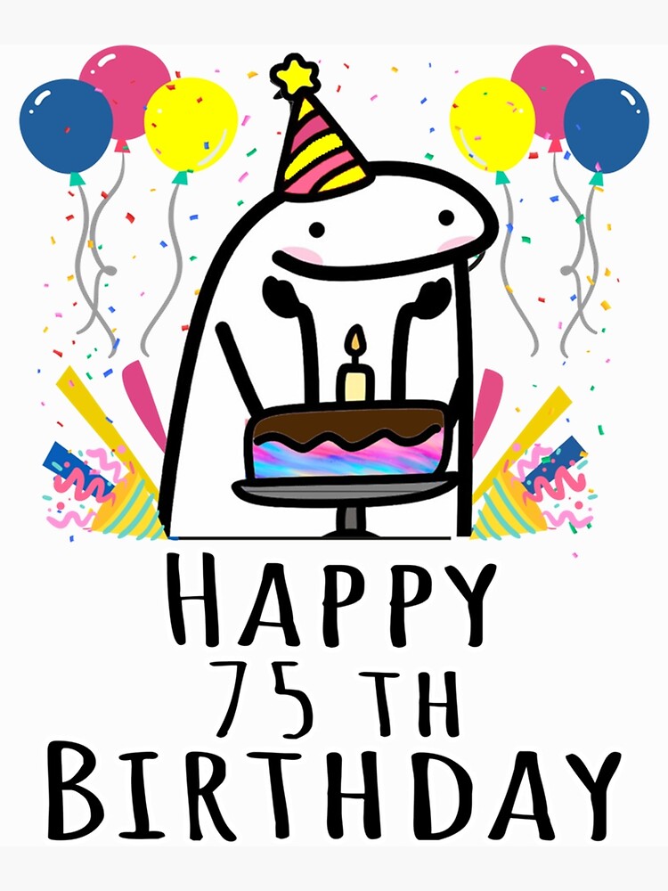 Flork Happy 75 Th Birthday Poster For Sale By Mettalane Redbubble