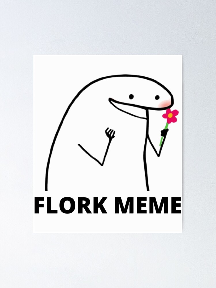 flork meme  Poster for Sale by MettaLane