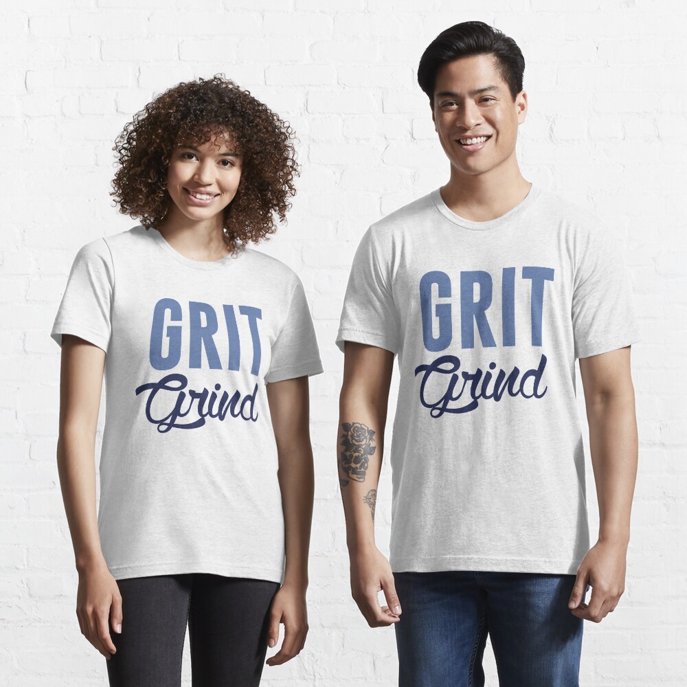 grit and grind t shirt