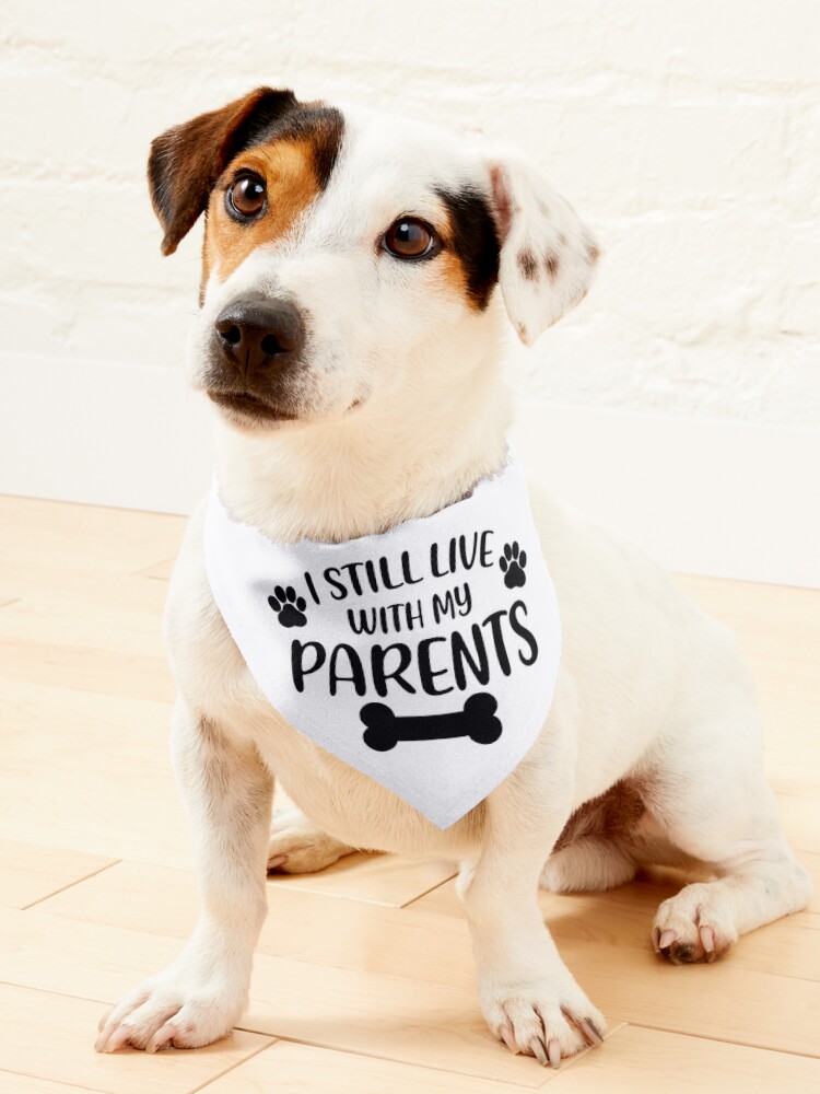 I still live with hotsell my parents dog shirt