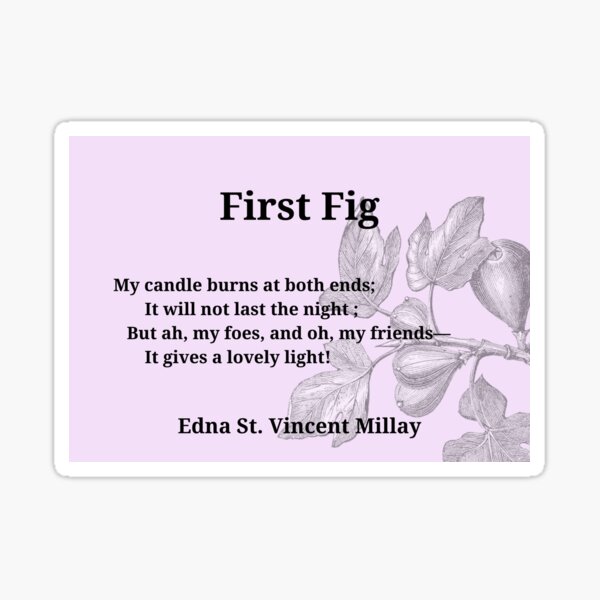 ""First Fig" Poem Edna St. Vincent Millay" Sticker for Sale by