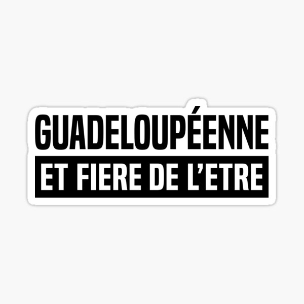 Guadeloupéenne et fière de l'être Sticker