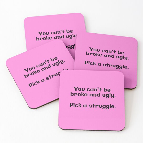 Item preview, You can't be broke and ugly.  Pick a struggle. designed and sold by hardscuffle.