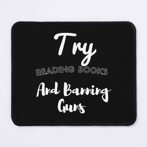 Item preview, Try Reading Books And Banning Guns designed and sold by yassminishop.