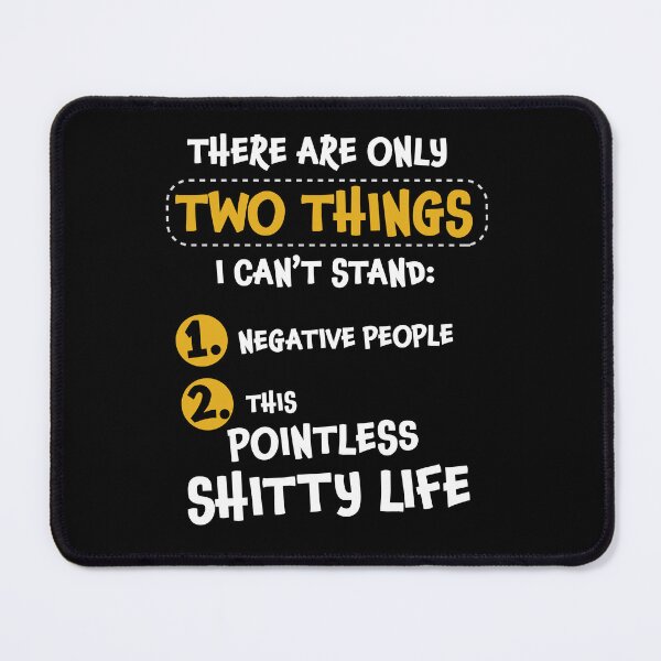 Item preview, There are only two things I can't stand: negative people, and... designed and sold by VinagreShop.