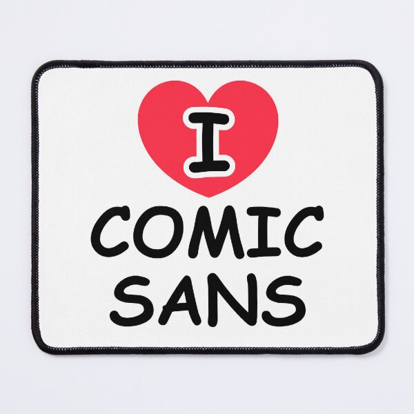 Item preview, I Love Comic Sans designed and sold by SarcasticWords.