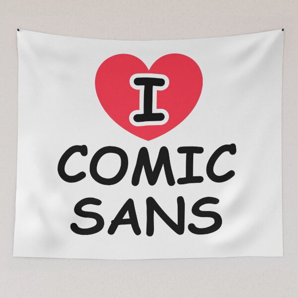 Item preview, I Love Comic Sans designed and sold by SarcasticWords.