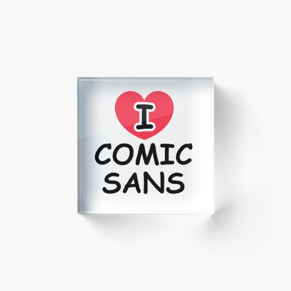 Item preview, I Love Comic Sans designed and sold by SarcasticWords.