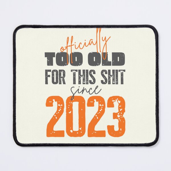 Item preview, Too old for this shit retirement 2023 designed and sold by trendingatees.