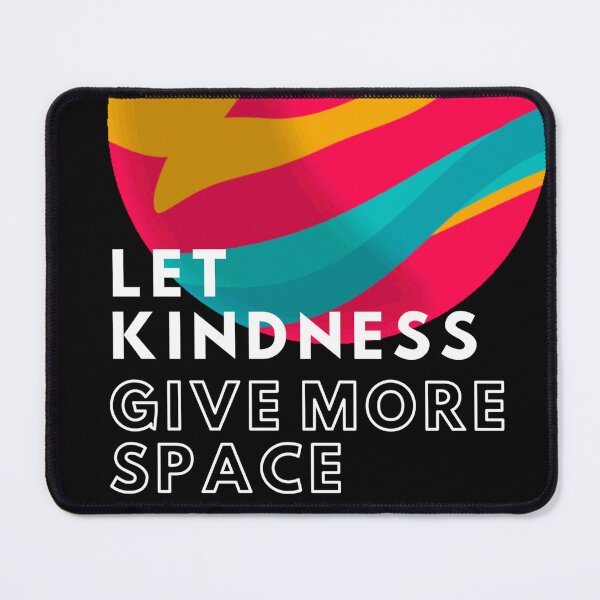Item preview, Let kindness give more space designed and sold by dineshshop1.