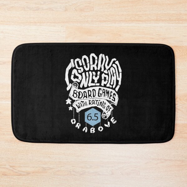 Item preview, Sorry I Only Play Board Games With Rating Of 6.5 or Above (dark) designed and sold by RoleplayRealm.