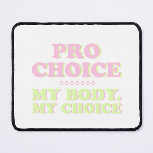 Item preview, PRO CHOICE - MY BODY - MY CHOICE - ABORTION - LEGAL designed and sold by Tropical Blood.