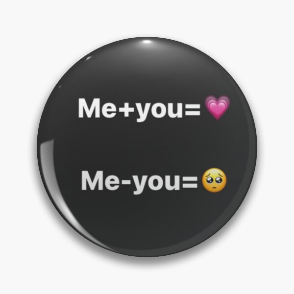 Item preview, Me plus you equals love , me minus you equals sad designed and sold by Keny13.