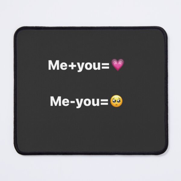Item preview, Me plus you equals love , me minus you equals sad designed and sold by Keny13.