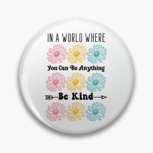 Item preview, In a world where you can be anything be kind designed and sold by christteenryan.