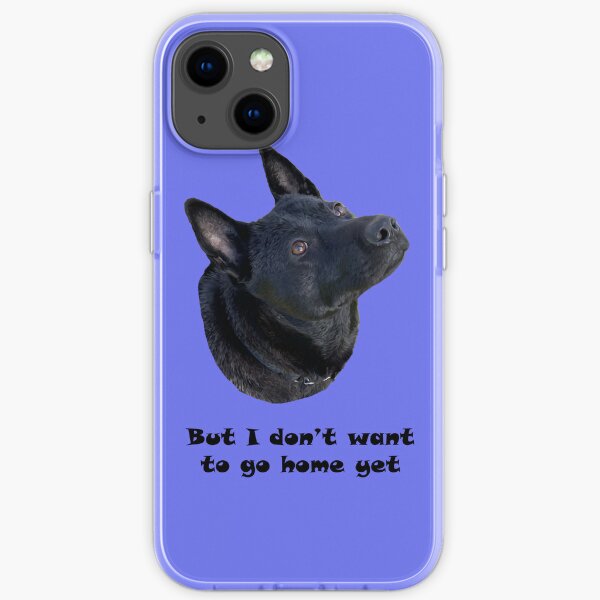 A Dog's Life - I Don't Want to Go Home Yet iPhone Soft Case