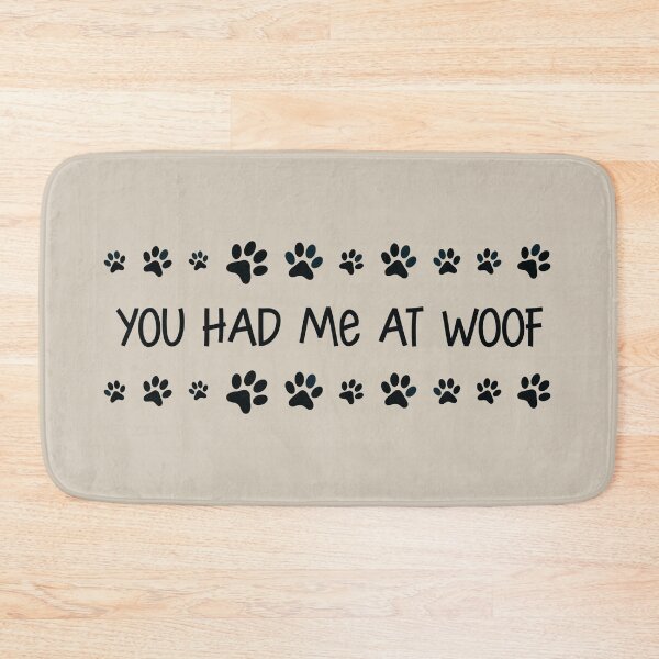 Item preview, You Had Me At Woof  designed and sold by reddogbuckeye.