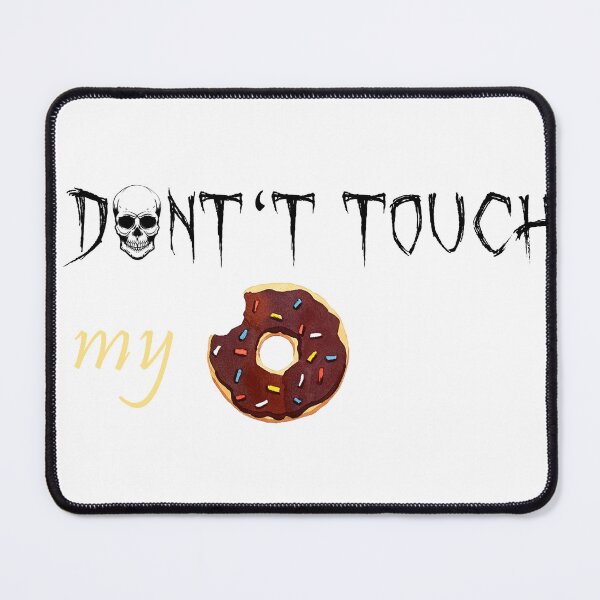 Item preview, Don't touch my donut! designed and sold by J12-M08.