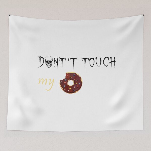 Item preview, Don't touch my donut! designed and sold by J12-M08.