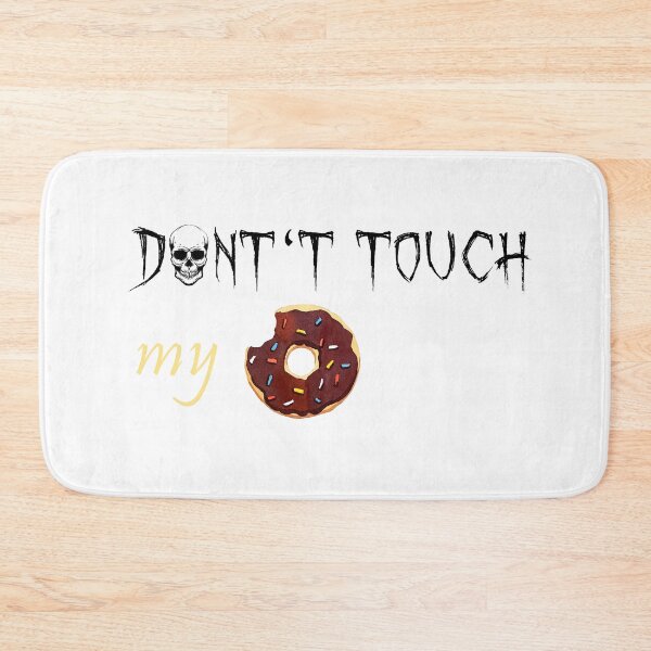 Item preview, Don't touch my donut! designed and sold by J12-M08.