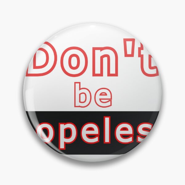 Item preview, don't be hopeless designed and sold by Clothes and Stickers .