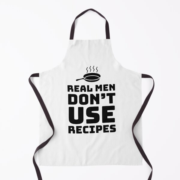 Item preview, REAL MEN DON'T USE RECIPES - RECIPE - COOK - CHEF -MEN - COOL APRONS - APRON designed and sold by Tropical Blood.