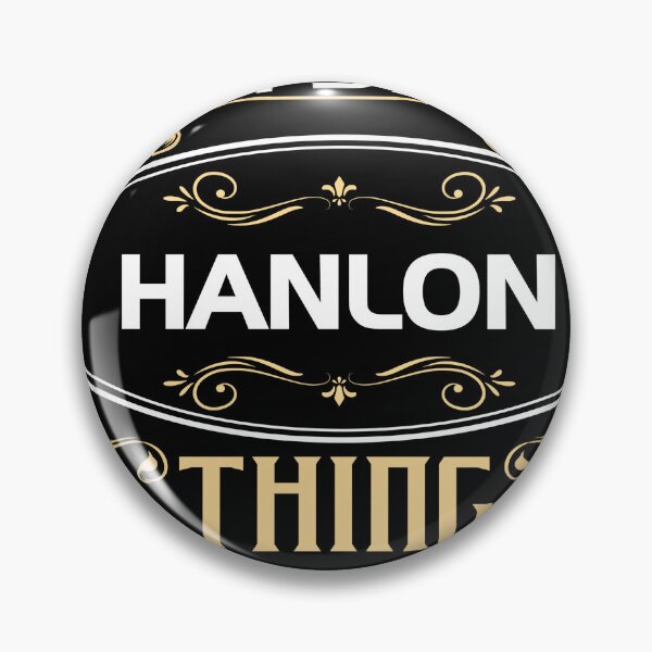 Item preview, Hanlon Name Shirt It's A Hanlon Thing You Wouldn't Understand designed and sold by bessiekriz1.