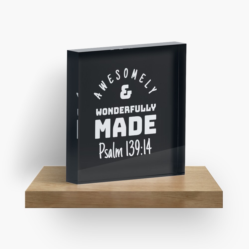 Psalm 139-14 Awesomely Wonderfully Made Bible Verse v2 Acrylic Block