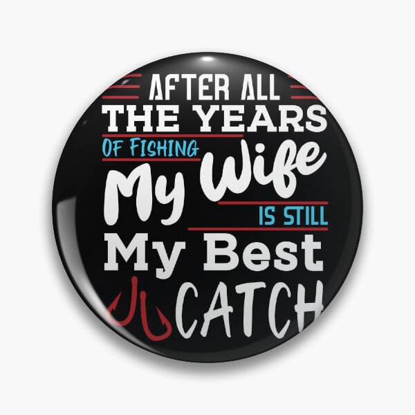 Item preview, Funny My Wife Is Still My Best Catch Retirement Plan Fishing designed and sold by MadrigueraSM-.