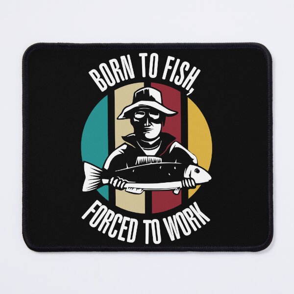 Item preview, Fun Born To Fish Forced To Work Retirement Plan Fishing Bass designed and sold by MadrigueraSM-.