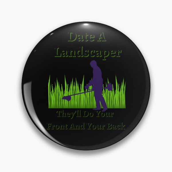 Item preview, Date A Landscaper Theyll Do Your Front And Your Back designed and sold by Fabuluss4Life.