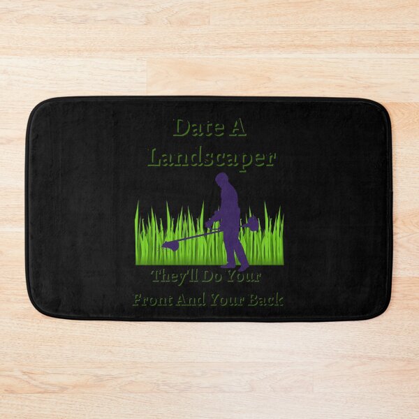 Item preview, Date A Landscaper Theyll Do Your Front And Your Back designed and sold by Fabuluss4Life.