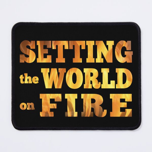 Item preview, Setting the World on Fire designed and sold by dev11588.