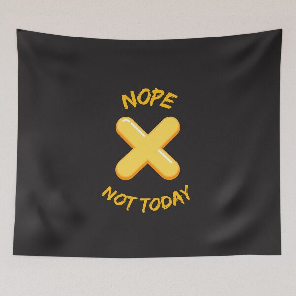 Item preview, Nope Not Today designed and sold by DoraHappy.