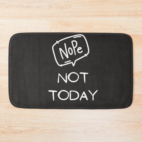 Item preview, Nope Not Today designed and sold by DoraHappy.