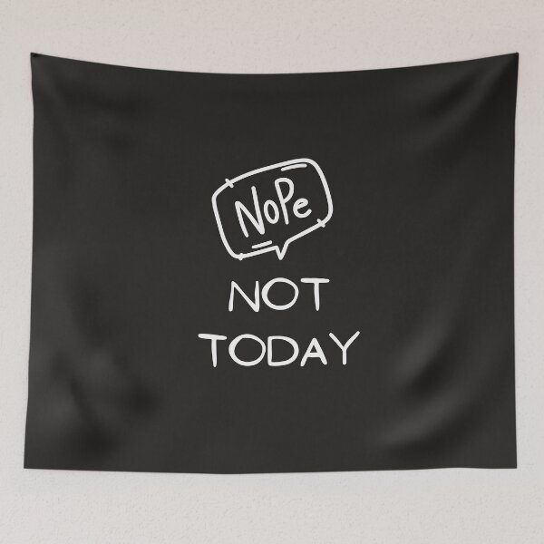 Item preview, Nope Not Today designed and sold by DoraHappy.