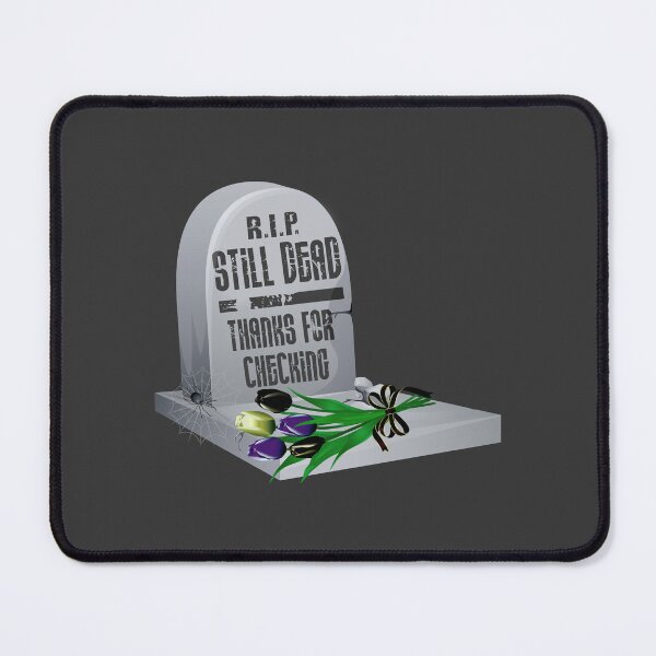 Item preview, Still Dead...Thanks for Checking! designed and sold by PawsitiveMum.
