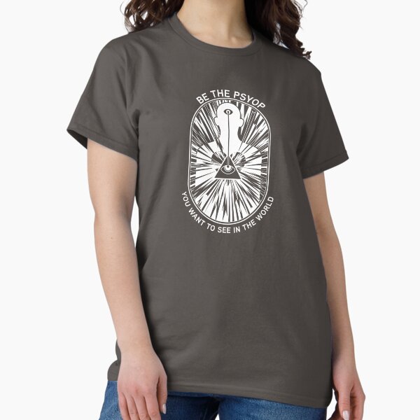 Item preview, Be the Psyop you want to see in the world(White) designed and sold by KurtHuggins.