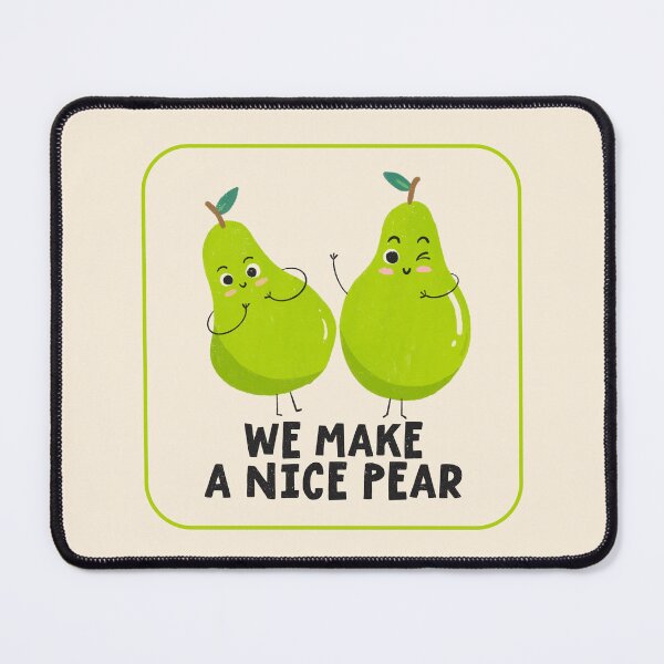 Item preview, We Make A Nice Pear  designed and sold by Wagdy-online.