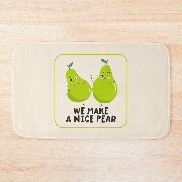 Item preview, We Make A Nice Pear  designed and sold by Wagdy-online.