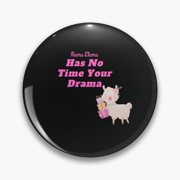 Item preview,   Mama llama has no time for your drama designed and sold by simobinz1.