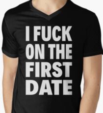 I FUCK ON THE FIRST DATE Men's V-Neck T-Shirt